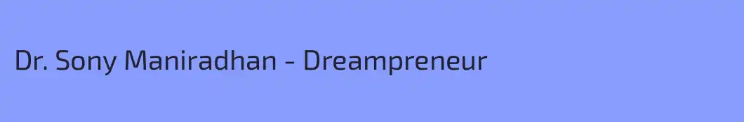 Dr. Sony Maniradhan - Dreampreneur